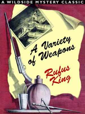 A Variety of Weapons - Rufus King