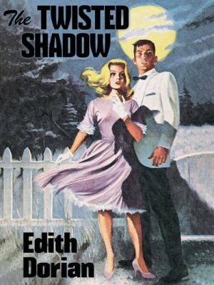 The Twisted Shadow - Edith Dorian