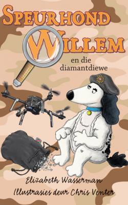 Speurhond Willem en die diamantdiewe - Elizabeth Wasserman
