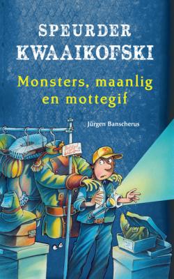 Speurder Kwaaikofski 10: Monsters, maanlig en mottegif - Jürgen Banscherus