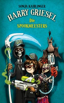 Harry Griesel 3: Die Spookmeesters - Sonja Kaiblinger
