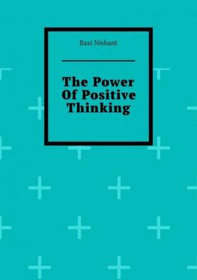 The Power Of Positive Thinking - Baxi Nishant