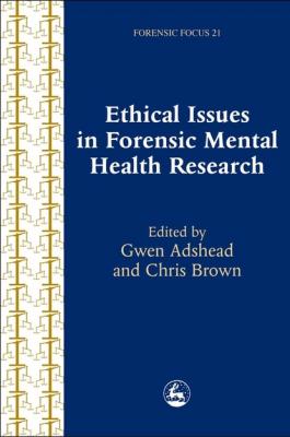 Ethical Issues in Forensic Mental Health Research - Группа авторов