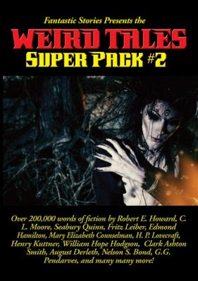 Fantastic Stories Presents the Weird Tales Super Pack #2 - Уильям Хоуп Ходжсон