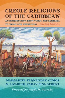 Creole Religions of the Caribbean - Lizabeth Paravisini-Gebert