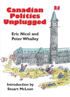 Canadian Politics Unplugged - Eric  Nicol