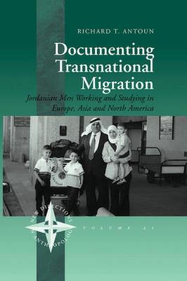 Documenting Transnational Migration - Richard T. Antoun†