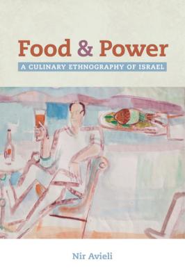 Food and Power - Nir Avieli