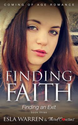 Finding Faith - Finding an Exit (Book 3) Coming Of Age Romance - Third Cousins