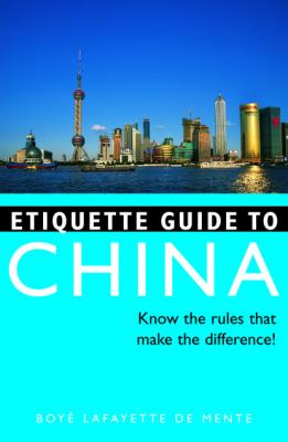 Etiquette Guide to China - Boye Lafayette De Mente