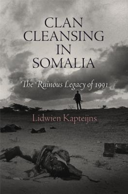 Clan Cleansing in Somalia - Lidwien Kapteijns