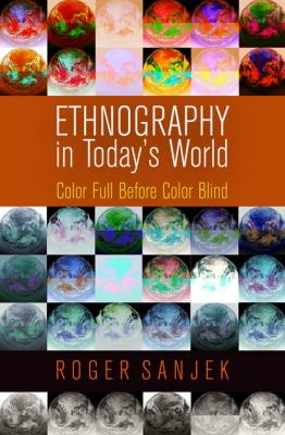 Ethnography in Today's World - Roger Sanjek