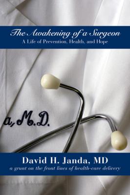 The Awakening of a Surgeon - David H Janda