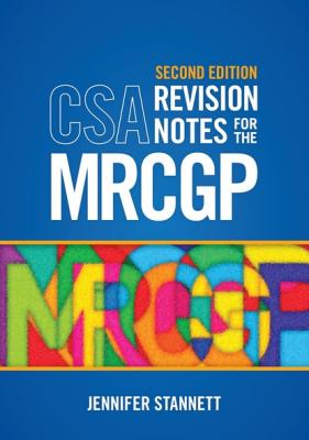 CSA Revision Notes for the MRCGP, second edition - Jennifer Stannett