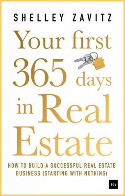 Your First 365 Days in Real Estate - Shelley Zavitz
