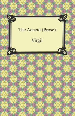 The Aeneid (Prose) - Virgil