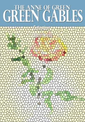 The Anne of Green Gables Collection (Illustrated) - Lucy Maud Montgomery