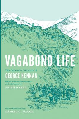 Vagabond Life - George F. Kennan