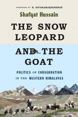 The Snow Leopard and the Goat - Shafqat Hussain