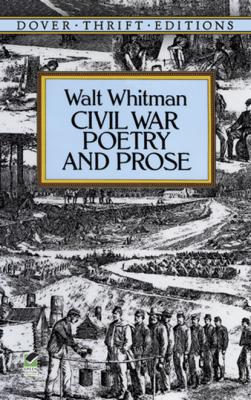 Civil War Poetry and Prose - Walt Whitman