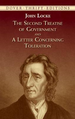 The Second Treatise of Government and A Letter Concerning Toleration - John Locke