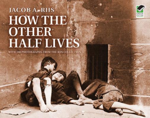 How the Other Half Lives - Jacob  Riis