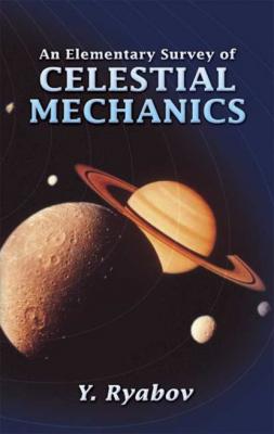An Elementary Survey of Celestial Mechanics - Y. Ryabov