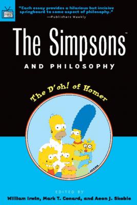 The Simpsons and Philosophy - William  Irwin