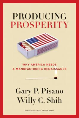 Producing Prosperity - Gary P. Pisano