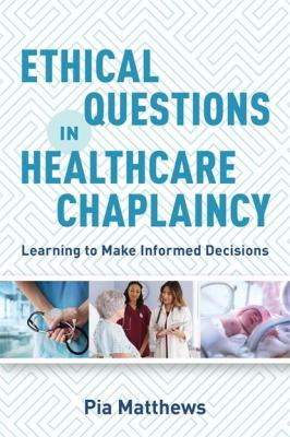 Ethical Questions in Healthcare Chaplaincy - Pia Matthews