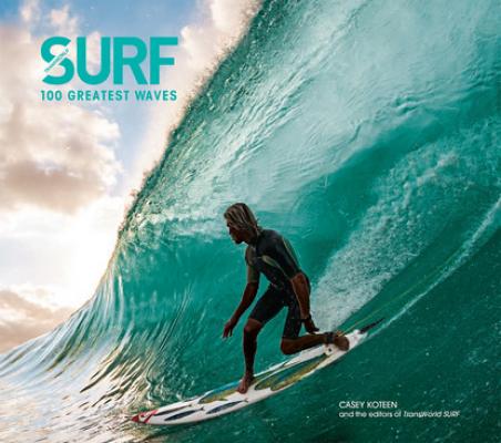 SURF: 100 Greatest Waves - Casey Koteen