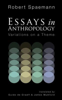 Essays in Anthropology - Robert Spaemann