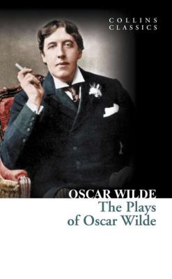 The Plays of Oscar Wilde - Оскар Уайльд