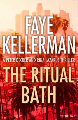 The Ritual Bath - Faye  Kellerman