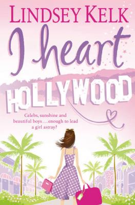 I Heart Hollywood - Lindsey  Kelk