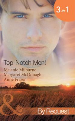 Top-Notch Men!: In Her Boss's Special Care - Anne  Fraser