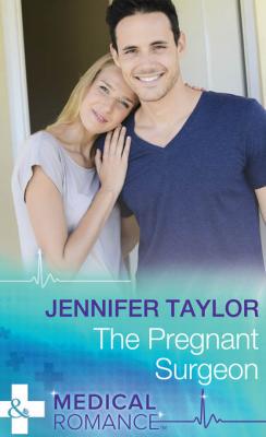 The Pregnant Surgeon - Jennifer  Taylor