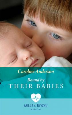 Bound By Their Babies - Caroline  Anderson