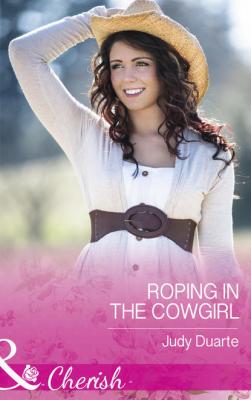 Roping In The Cowgirl - Judy  Duarte