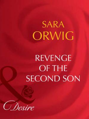 Revenge of the Second Son - Sara  Orwig