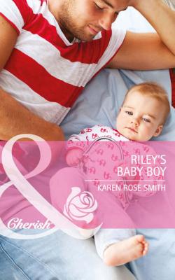 Riley's Baby Boy - Karen Smith Rose