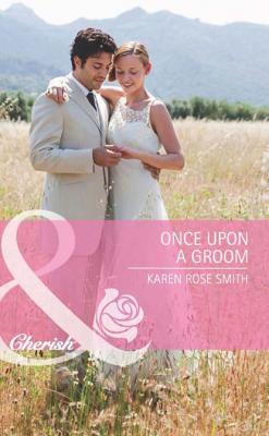 Once Upon a Groom - Karen Smith Rose