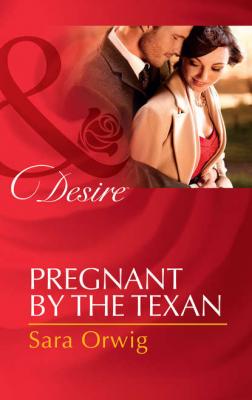 Pregnant by the Texan - Sara  Orwig