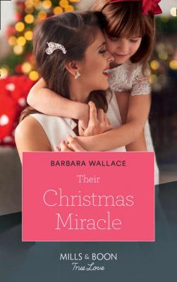 Their Christmas Miracle - Barbara  Wallace