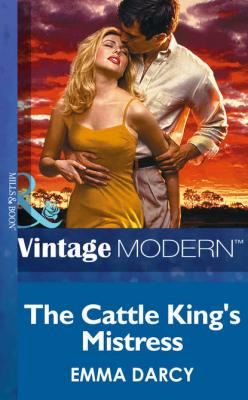 The Cattle King's Mistress - Emma  Darcy