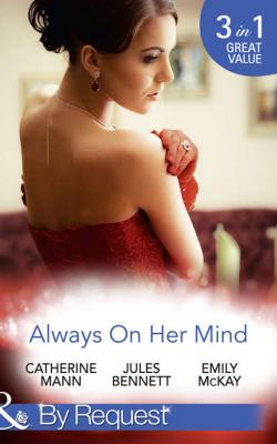 Always On Her Mind: Playing for Keeps / To Tame a Cowboy / All He Ever Wanted - Emily McKay