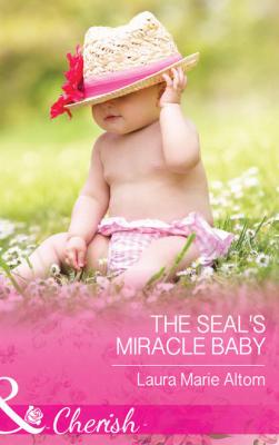 The SEAL's Miracle Baby - Laura Altom Marie