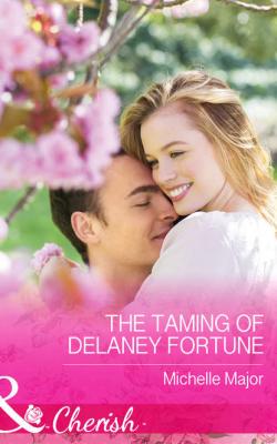 The Taming of Delaney Fortune - Michelle  Major