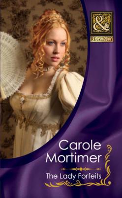 The Lady Forfeits - Carole  Mortimer