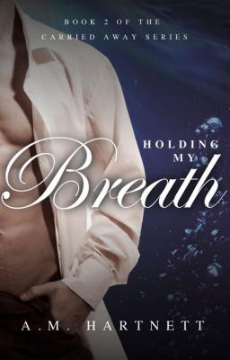 Holding My Breath - AM  Hartnett